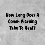 How Long Does a Conch Piercing Take to Heal?